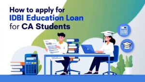 How to Apply for IDBI Education Loan for CA Students