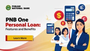 PNB One Personal Loan: Features and Benefits