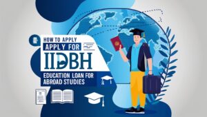 How to Apply for IDBI Education Loan for Abroad Studies